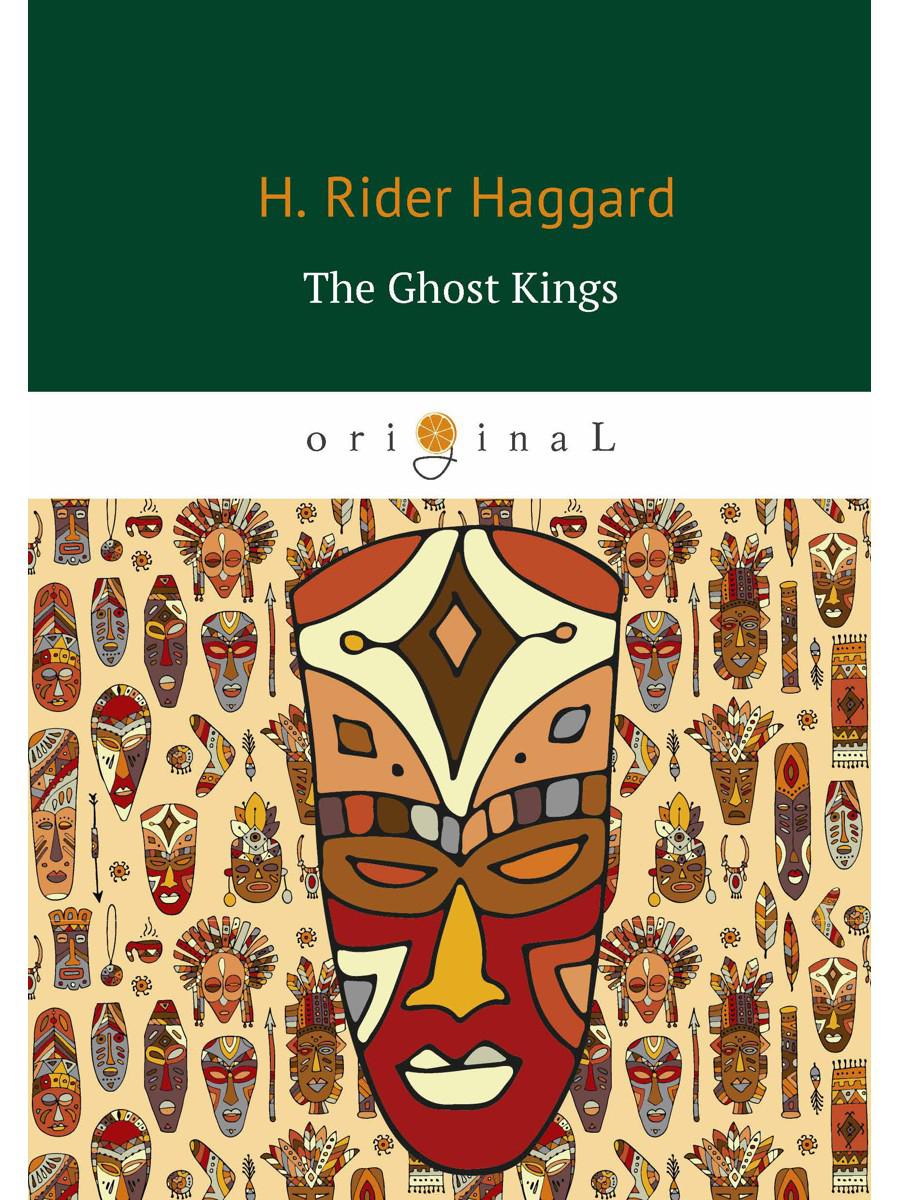 The Ghost Kings = Призрачные короли (на английском языке)